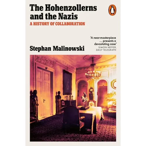 The Hohenzollerns and the Nazis: A History of Collaboration