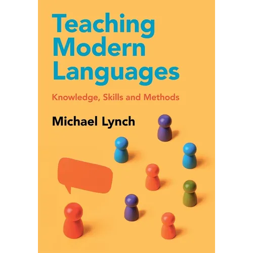 Teaching Modern Languages: Knowledge, Skills and Methods