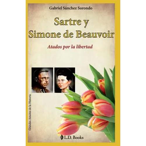 Sartre y Simone de Beauvoir: Atados por la libertad