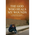The God Who Heals My Wounds