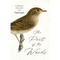 The Poet of the Woods - A Collection of Poems in Ode to the Nightingale
