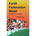 Earth Federation Now: Tomorrow Is Too Late --- Hbk