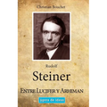 Rudolf Steiner: Entre Lucifer y Arhiman