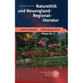 Naturethik Und Neuengland-Regionalliteratur: Harriet Beecher Stowe, Rose Terry Cooke, Sarah Orne Jewett, Mary E. Wilkins Freeman