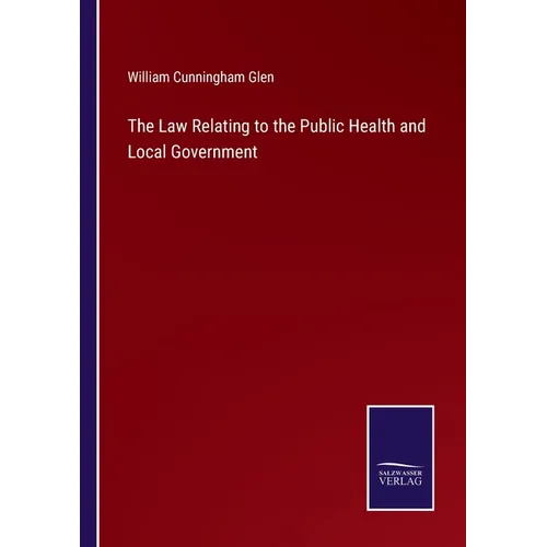 The Law Relating to the Public Health and Local Government