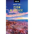 Moon Best of Zion & Bryce: Make the Most of One to Three Days in the Parks