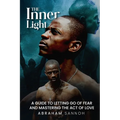 The Inner Light: A guide to letting go of fear and mastering the act of love