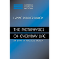 The Metaphysics of Everyday Life: An Essay in Practical Realism