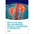 Best of Five McQs for the European Specialty Examination in Nephrology