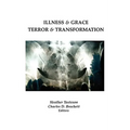 Illness & Grace, Terror & Transformation
