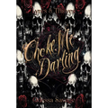 Choke Me, Darling