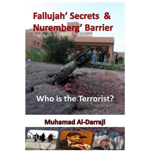 Fallujah' Secrets & Nuremberg' Barrier: Who is the Terrorist?
