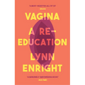 Vagina: A Re-Education
