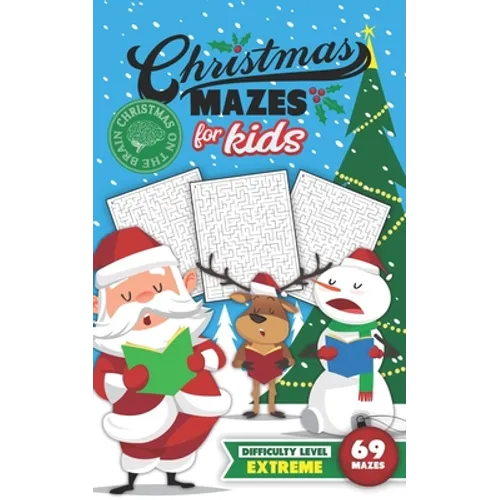 Christmas Mazes for Kids 69 Mazes Difficulty Level Extreme: Fun Maze Puzzle Activity Game Books for Children - Holiday Stocking Stuffer Gift Idea - Sa
