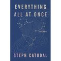 Everything All at Once: A Memoir