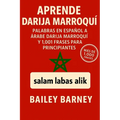 Aprende Darija Marroquí: Palabras en Español a Árabe Darija Marroquí y 1,001 Frases para Principiantes