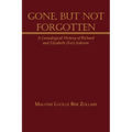 Gone, But Not Forgotten: A Genealogical History of Richard and Elizabeth (Fee) Ankrom
