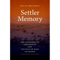 Settler Memory: The Disavowal of Indigeneity and the Politics of Race in the United States
