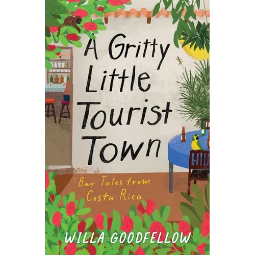 A Gritty Little Tourist Town: Bar Tales from Costa Rica