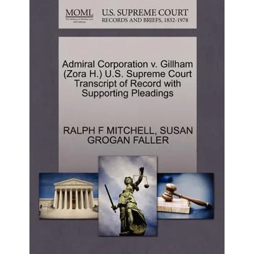 Admiral Corporation V. Gillham (Zora H.) U.S. Supreme Court Transcript of Record with Supporting Pleadings