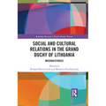 Social and Cultural Relations in the Grand Duchy of Lithuania: Microhistories
