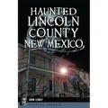Haunted Lincoln County, New Mexico