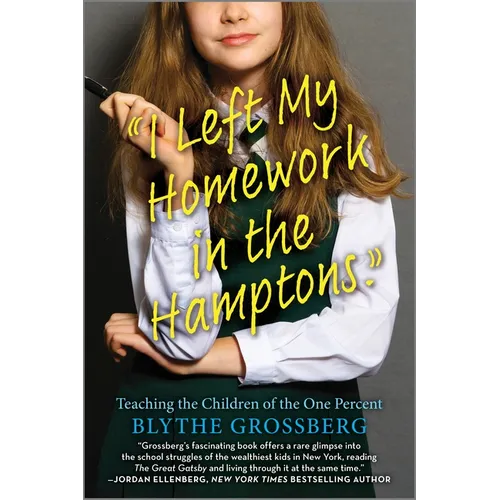 I Left My Homework in the Hamptons: Teaching the Children of the One Percent
