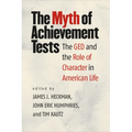 The Myth of Achievement Tests: The GED and the Role of Character in American Life