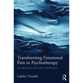 Transforming Emotional Pain in Psychotherapy: An Emotion-Focused Approach