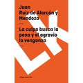 La culpa busca la pena y el agravio la venganza