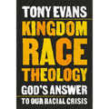 Kingdom Race Theology: God's Answer to Our Racial Crisis