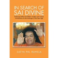 In Search of Sai Divine: Exploring Sathya Sai Baba's mystery and unique contributions as the harbinger of the New Age