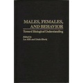 Males, Females, and Behavior: Toward Biological Understanding