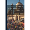 The Early History Of India. 2nd Ed