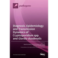Diagnosis, Epidemiology and Transmission Dynamics of Cryptosporidium spp. and Giardia duodenalis