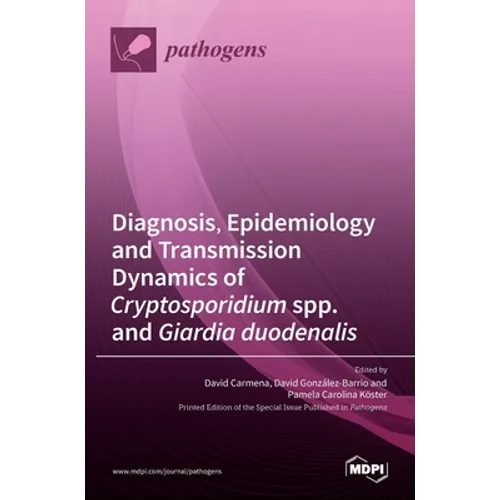 Diagnosis, Epidemiology and Transmission Dynamics of Cryptosporidium spp. and Giardia duodenalis