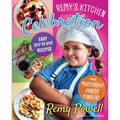 Remy's Kitchen Celebration: Easy Step by Step Recipes from a Master Chef Junior Finalist Volume 1