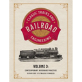 Classic Trains and Railroad Engineering Volume 3: Contemporary Air Brake Practice