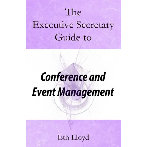 The Executive Secretary Guide to Conference and Event Management