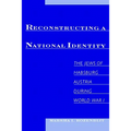 Reconstructing a National Identity: The Jews of Habsburg Austria During World War I