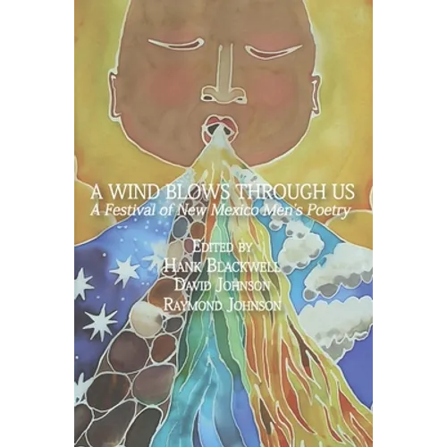 A Wind Blows Through Us: A Festival of New Mexico Men's Poetry