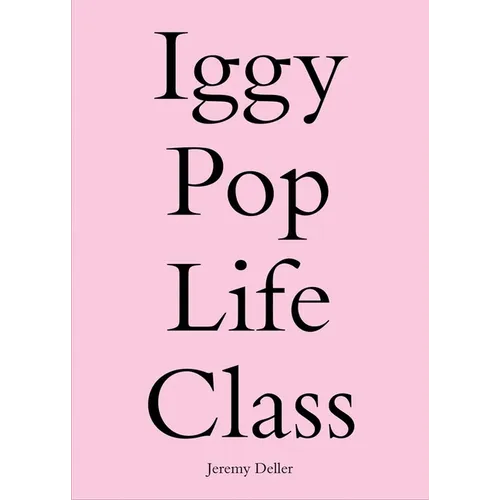 Iggy Pop Life Class: A Project by Jeremy Deller