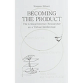 Becoming the Product: The Critical Internet Researcher as a Virtual Intellectual