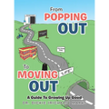 From Popping Out To Moving Out: A Guide To Growing Up Good
