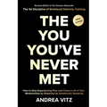 The You You've Never Met, Revised Edition: How to Stop Experiencing Pain and Chaos in All of Your Relationships by Sobering Up, Emotionally Speaking
