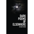 Dark Poems of Elsewhere