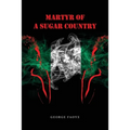 Martyr of a Sugar Country