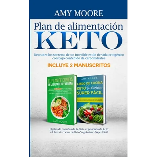Plan de alimentación Keto Incluye 2 Manuscritos El plan de comidas de la dieta vegetariana de Keto + Libro de cocina de Keto Vegetariano Súper Fácil: