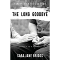 The Long Goodbye: journey to a miracle