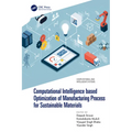 Computational Intelligence based Optimization of Manufacturing Process for Sustainable Materials